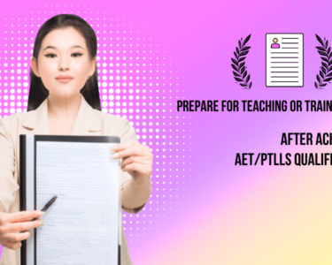 Prepare for Teaching or Training Job after Achieving AET Qualification